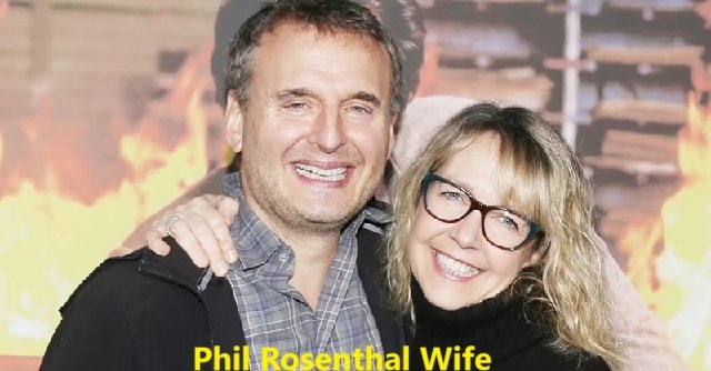 Phil Rosenthal Wife